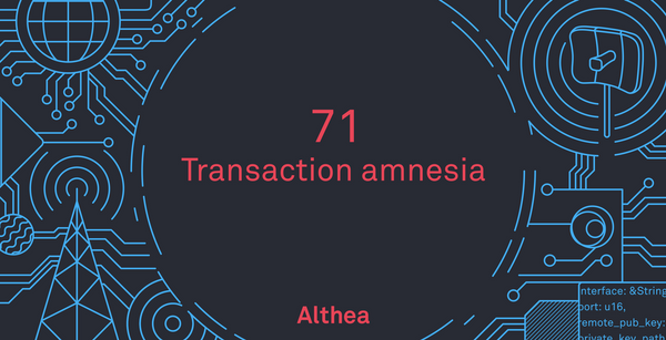 Althea Development Update #71: Transaction amnesia